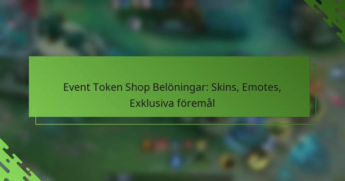 Event Token Shop Belöningar: Skins, Emotes, Exklusiva föremål
