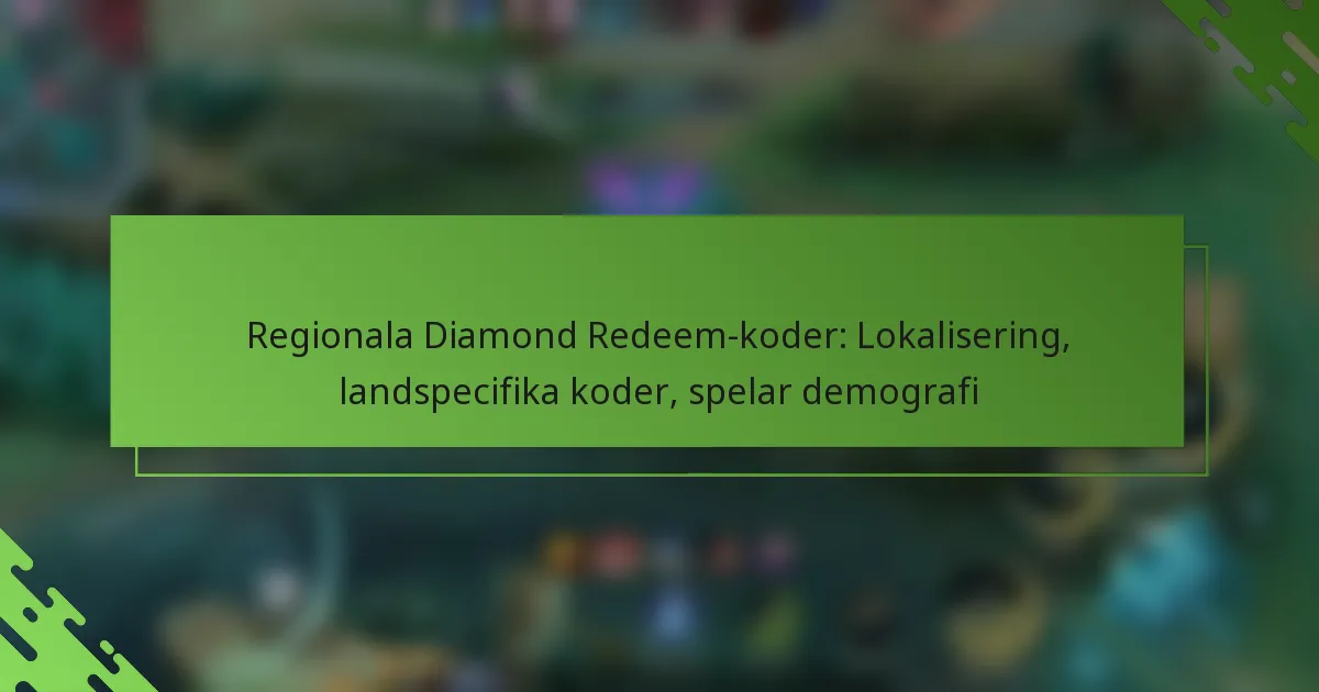 Regionala Diamond Redeem-koder: Lokalisering, landspecifika koder, spelar demografi