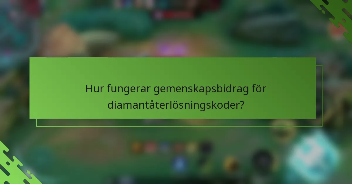 Hur fungerar gemenskapsbidrag för diamantåterlösningskoder?