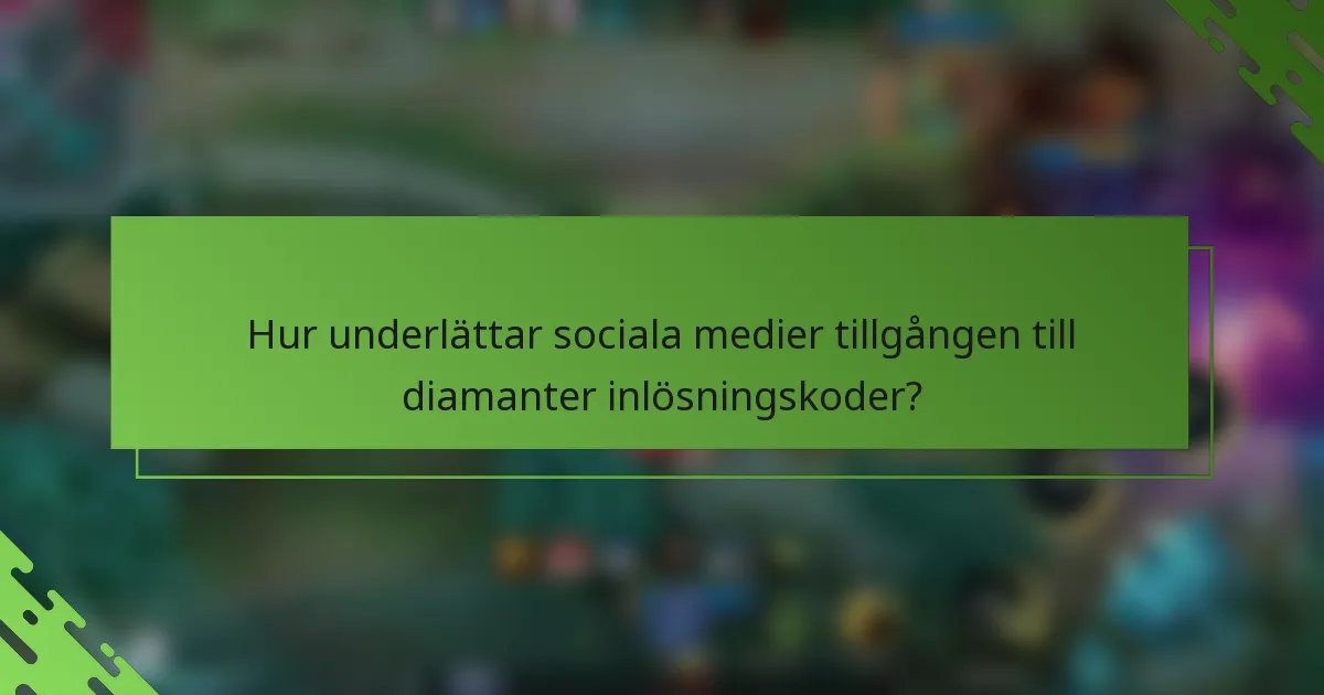 Hur underlättar sociala medier tillgången till diamanter inlösningskoder?