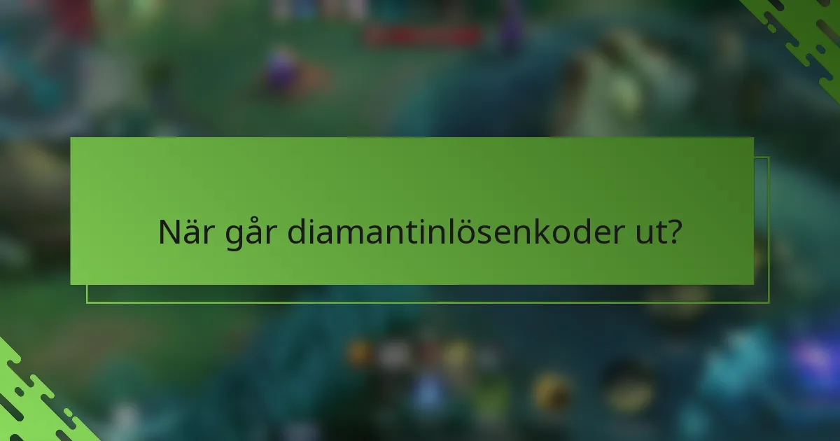 När går diamantinlösenkoder ut?