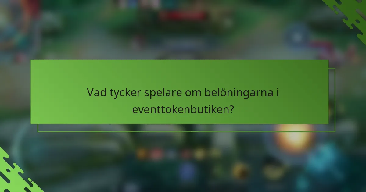 Vad tycker spelare om belöningarna i eventtokenbutiken?