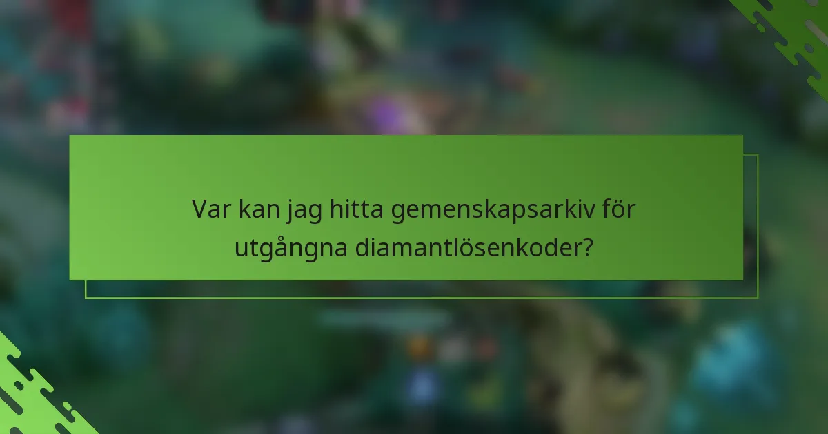 Var kan jag hitta gemenskapsarkiv för utgångna diamantlösenkoder?