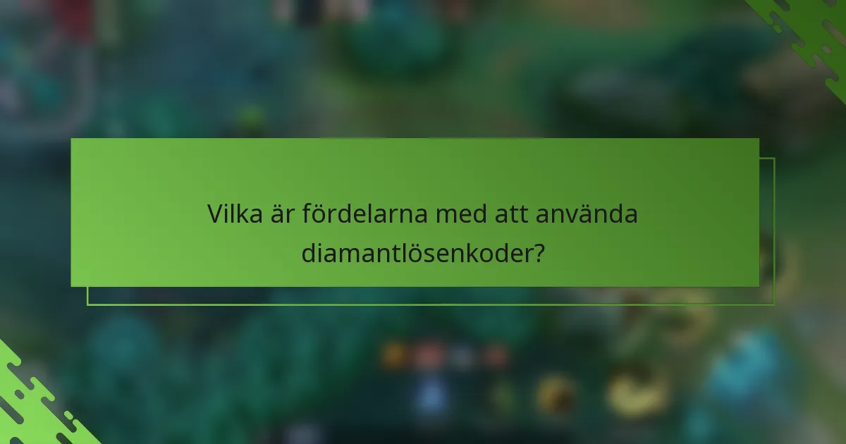 Vilka är fördelarna med att använda diamantlösenkoder?