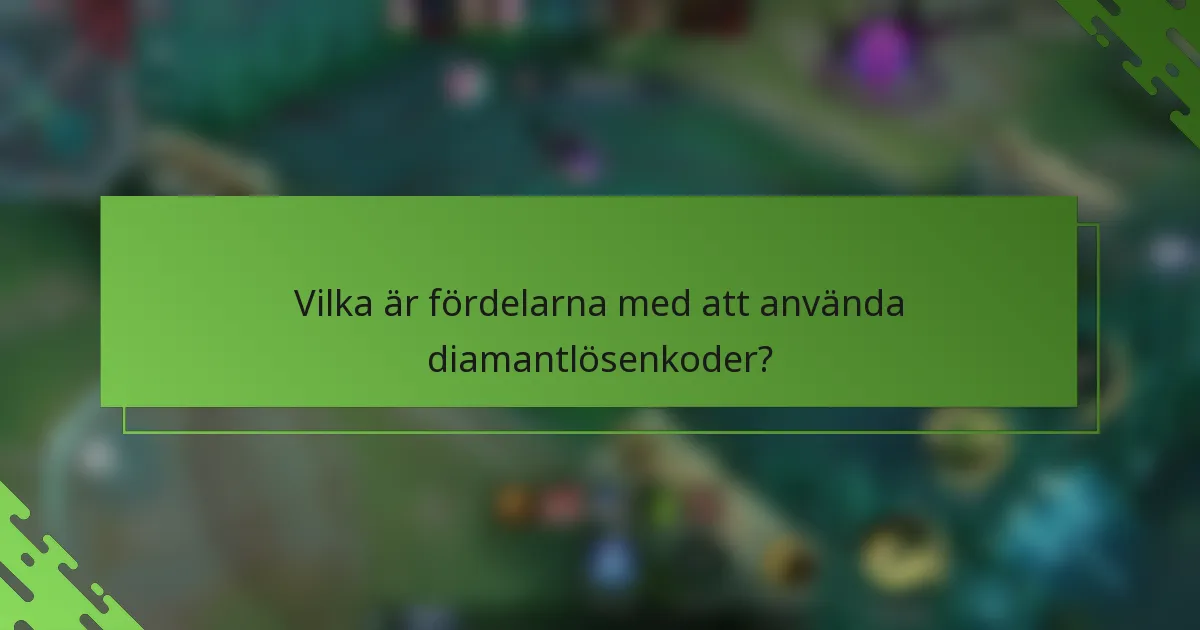 Vilka är fördelarna med att använda diamantlösenkoder?