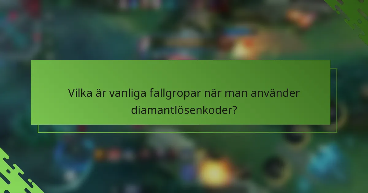 Vilka är vanliga fallgropar när man använder diamantlösenkoder?